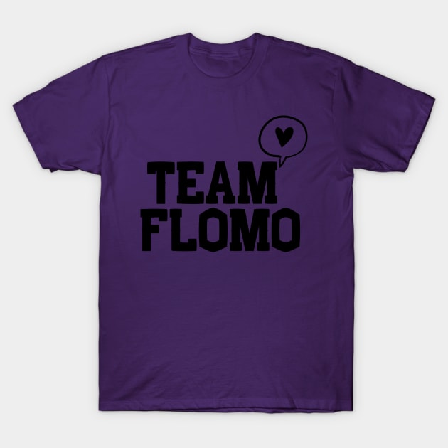 Team FloMo T-Shirt by Hallmarkies Podcast Store
